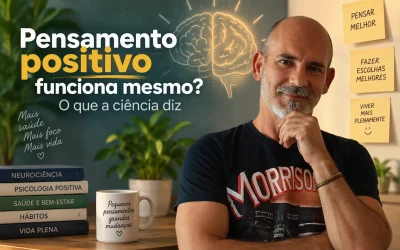 Pensamento positivo funciona mesmo? O que a ciência diz